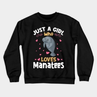 Just a Girl who Loves Manatees Gift Crewneck Sweatshirt